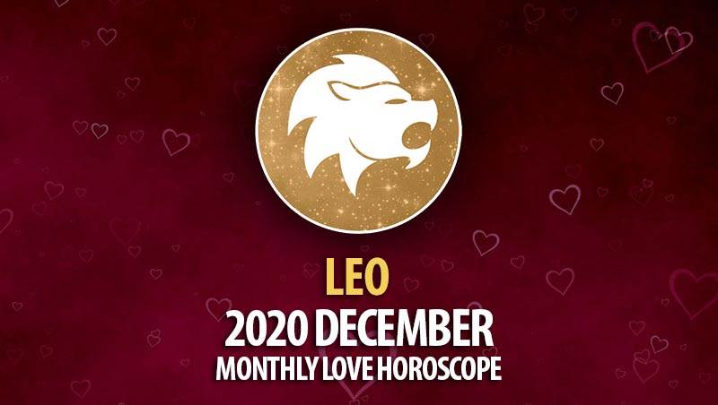 Leo December 2020 Monthly Love Horoscope