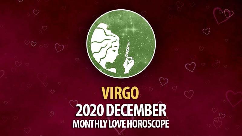 Virgo December 2020 Monthly Love Horoscope