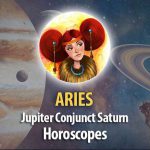 Aries - Jupitern Conjunct Saturn Horoscope