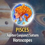Pisces - Jupitern Conjunct Saturn Horoscope