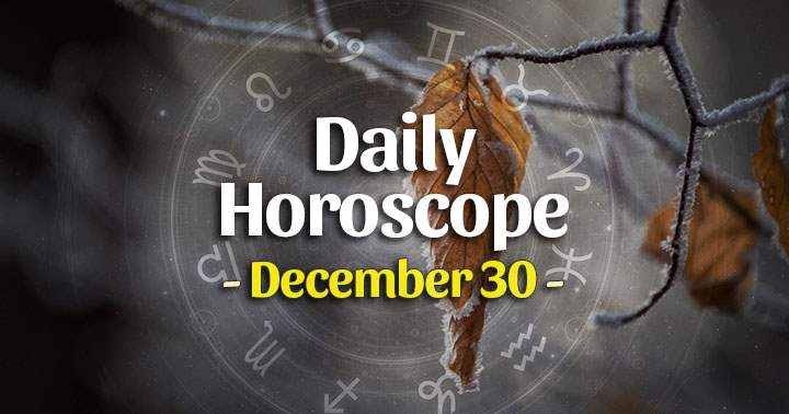 Daily Horoscope Wednesday – December 30, 2020