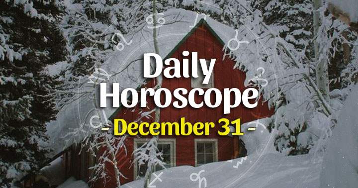Daily Horoscope Thursday – December 31, 2020