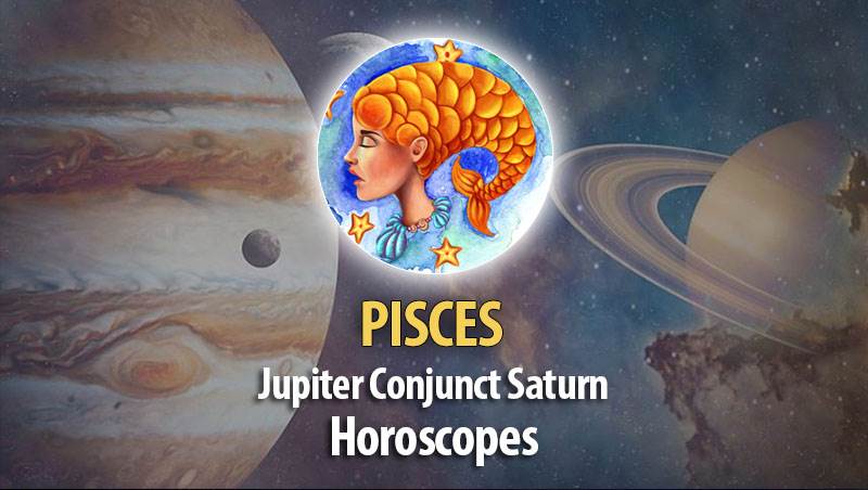 Pisces - Jupitern Conjunct Saturn Horoscope