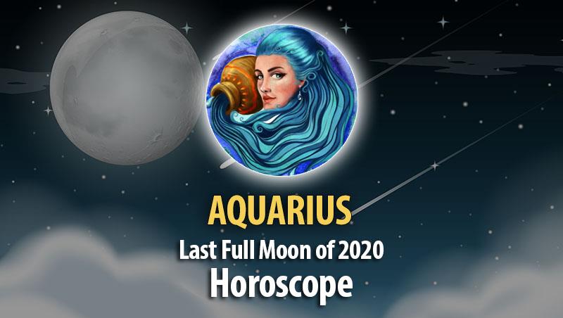 Aquarius - Full Moon Horoscope December 29, 2020