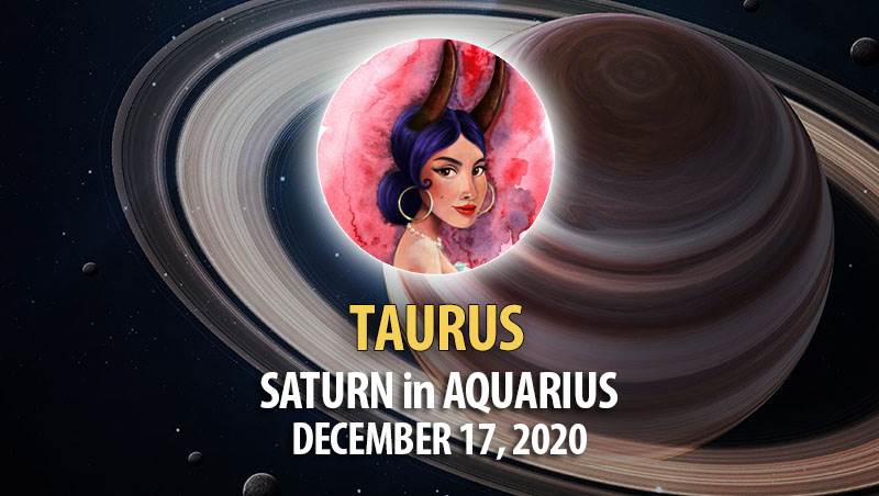 Taurus - Saturn in Aquarius Horoscope