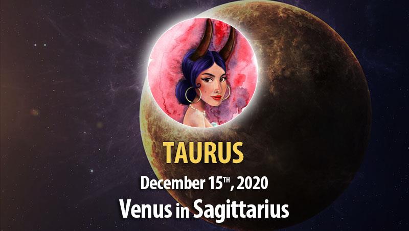 Taurus - Venus In Sagittarius Horoscope