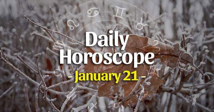 Daily Horoscope Thursday – January 21, 2021
