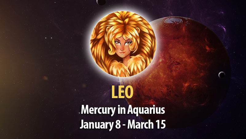 Leo - Mercury in Aquarius Horoscope