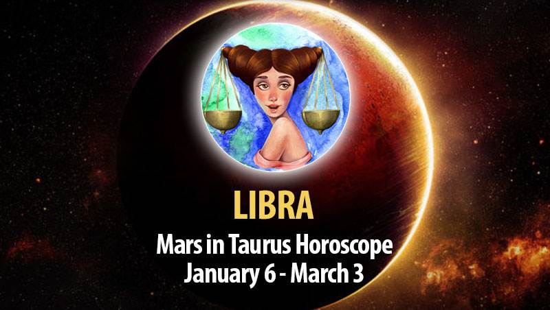 Libra - Mars in Taurus Horoscope