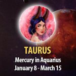 Taurus - Mercury in Aquarius Horoscope