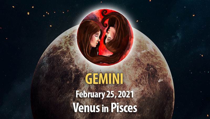 Gemini - Venus In Pisces Horoscope