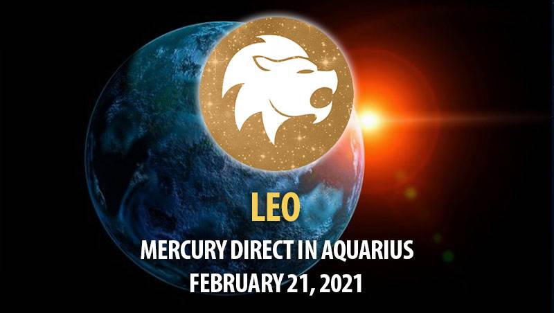 Leo - Mercury Direct In Aquarius Horoscope