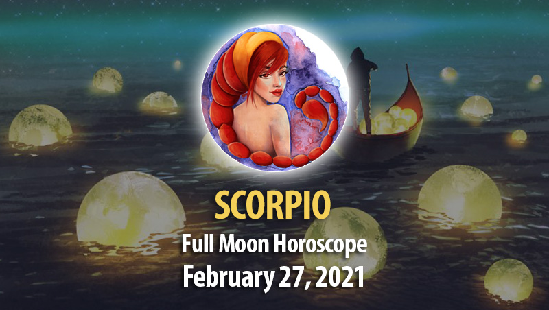 Scorpio - Full Moon Horoscope 27 February, 2021