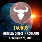 Taurus - Mercury Direct In Aquarius Horoscope