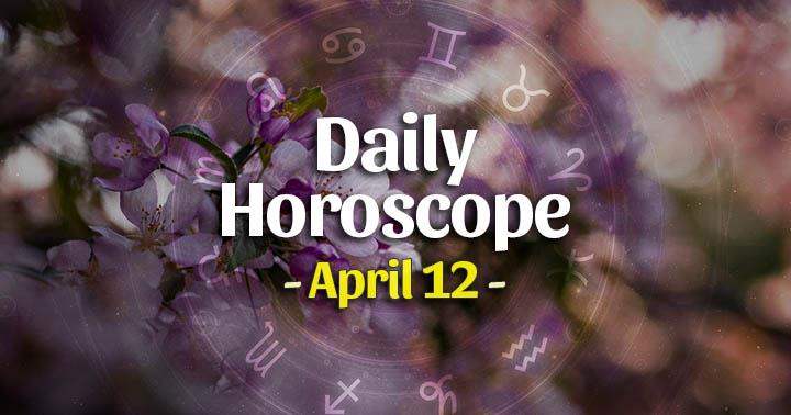 Daily Horoscope Monday – April 12, 2021