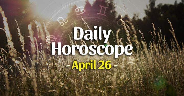 Daily Horoscope Monday – April 26, 2021