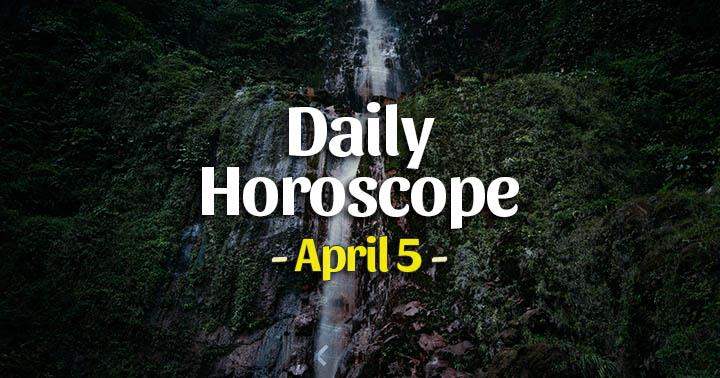 Daily Horoscope Monday – April 5, 2021
