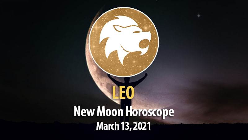 Leo - New Moon Horoscope March 13, 2021