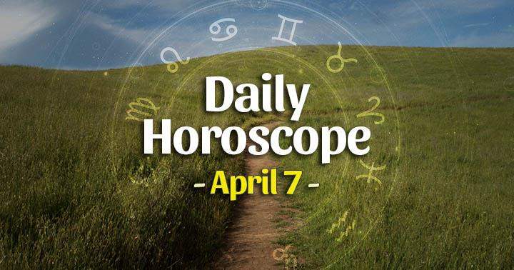 Daily Horoscope Wednesday – April 7, 2021