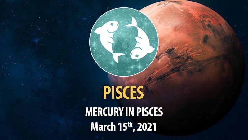 Pisces - Mercury In Pisces Horoscope