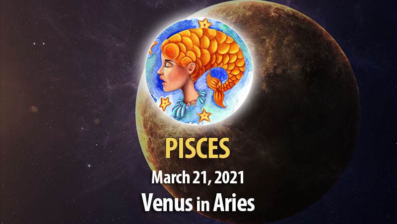 Pisces - Venus in Aries Horoscope