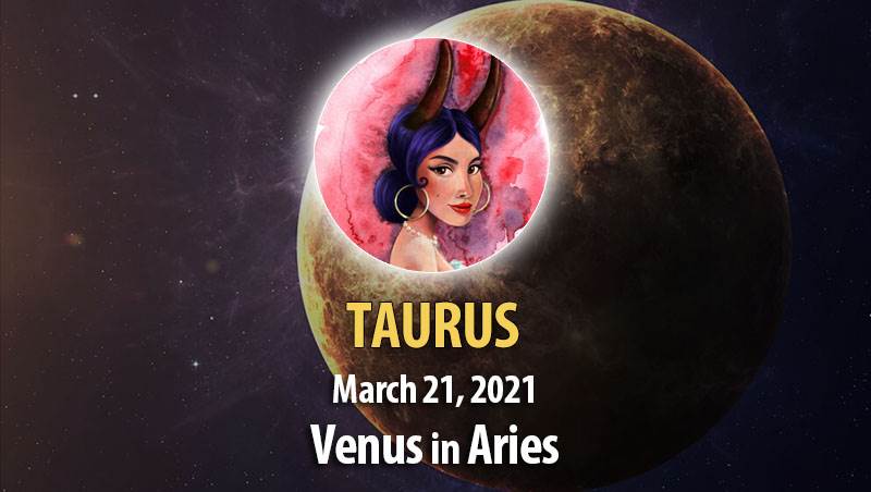Taurus - Venus in Aries Horoscope