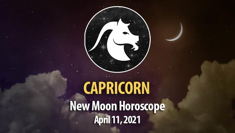 Capricorn - New Moon Horoscope April 11, 2021