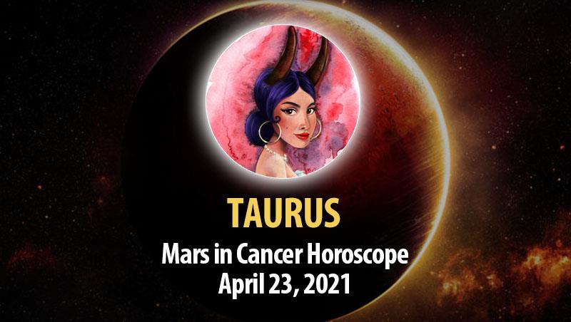 Taurus - Mars in Cancer Horoscope