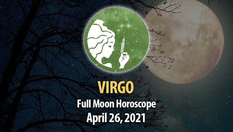 Virgo - Full Moon Horoscope 26 April, 2021