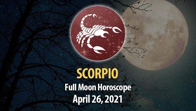 Scorpio - Full Moon Horoscope 26 April, 2021