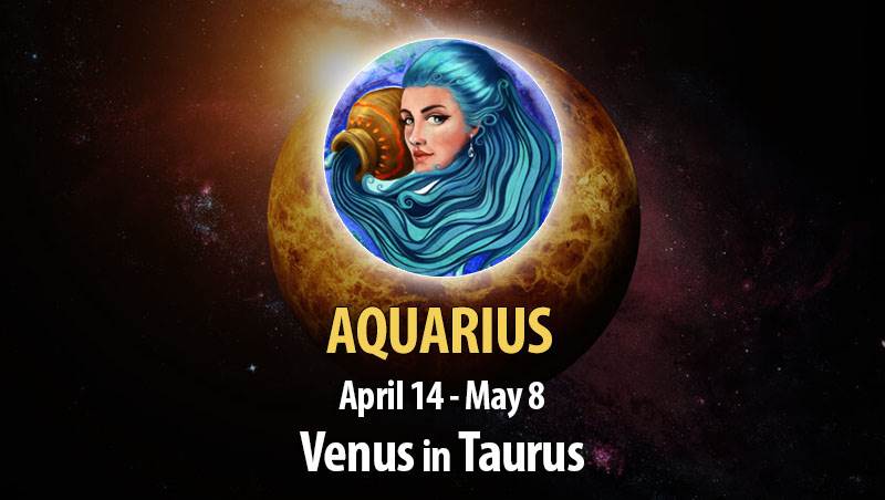 Aqurius - Venus In Taurus Horoscope