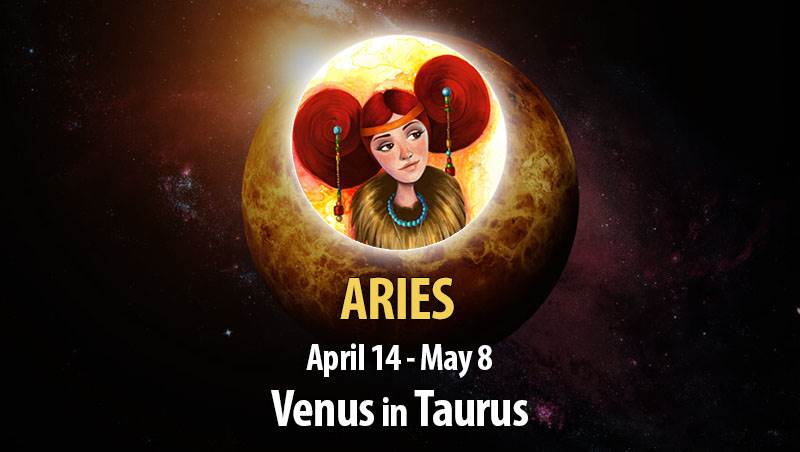Aries - Venus In Taurus Horoscope