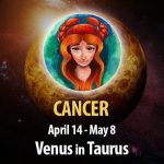 Cancer - Venus In Taurus Horoscope