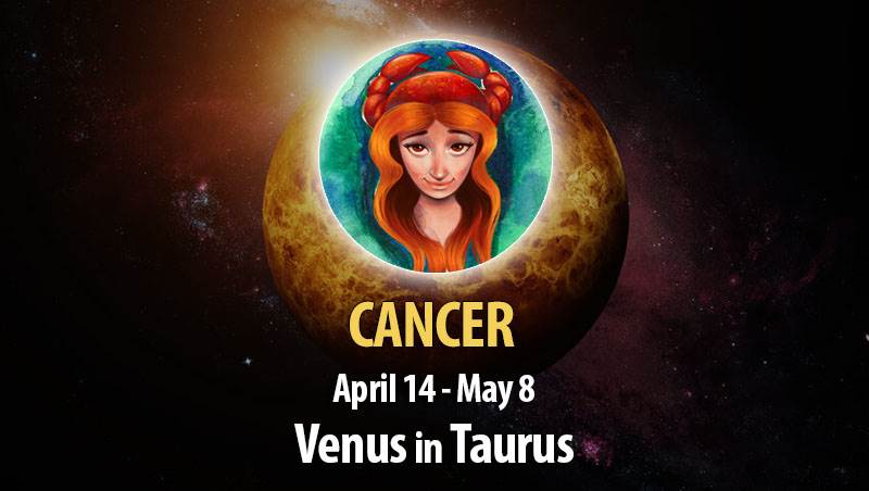 Cancer - Venus In Taurus Horoscope