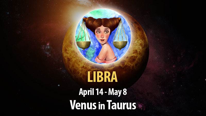 Libra - Venus In Taurus Horoscope