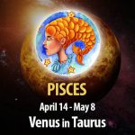 Pisces - Venus In Taurus Horoscope