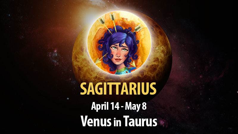 Sagittarius - Venus In Taurus Horoscope