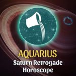 Aquarius - Saturn Retrograde Horoscope