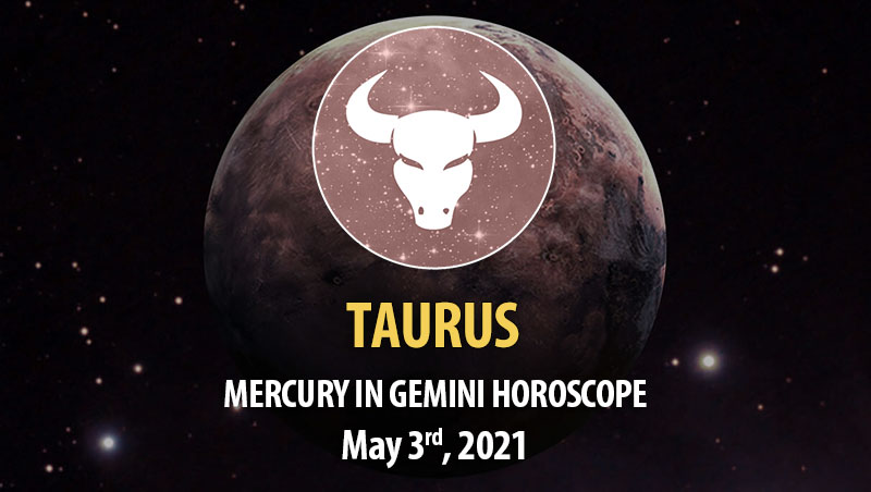 Taurus - Mercury in Gemini Horoscope