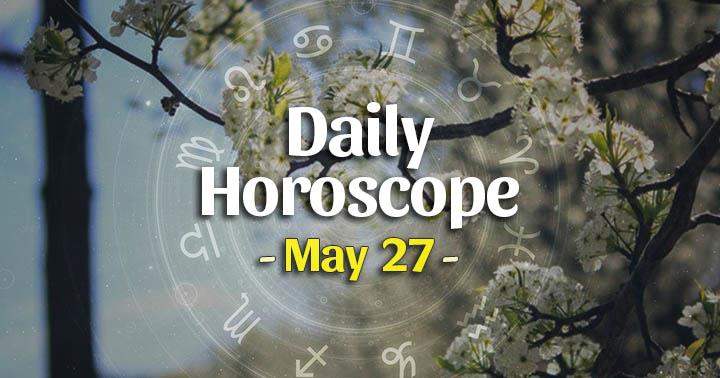 Daily Horoscope Thursday – May 27, 2021