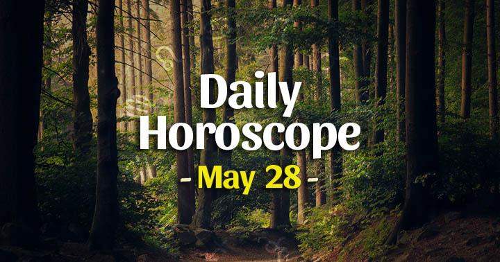 Daily Horoscope Friday – May 28, 2021