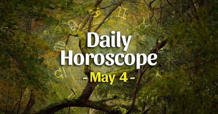 Daily Horoscope Tuesday – May 4, 2021