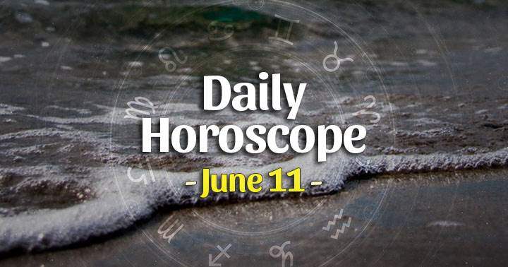 Daily Horoscope Friday – June 11, 2021