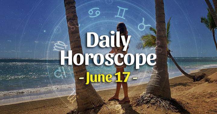 Daily Horoscope Thursday – June 17, 2021