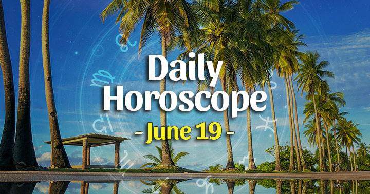 Daily Horoscope Saturday – June 19, 2021