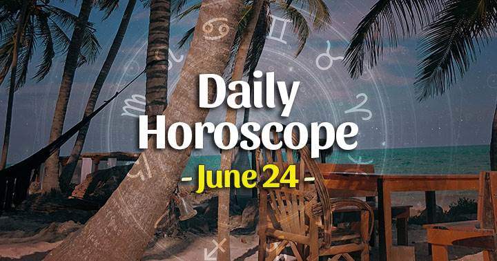 Daily Horoscope Thursday – June 24, 2021