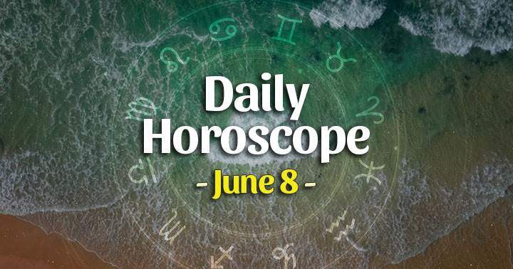 Daily Horoscope Tuesday – June 8, 2021