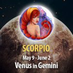 Scorpio - Venus in Gemini Horoscope