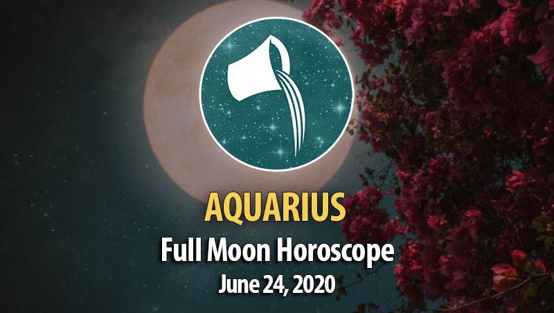 Aquarius - Full Moon Horoscopes June 24, 2021