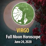 Virgo - Full Moon Horoscopes June 24, 2021